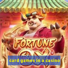 card games in a casino