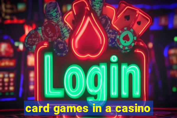 card games in a casino