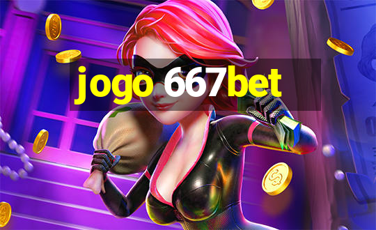 jogo 667bet