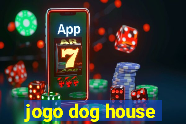 jogo dog house