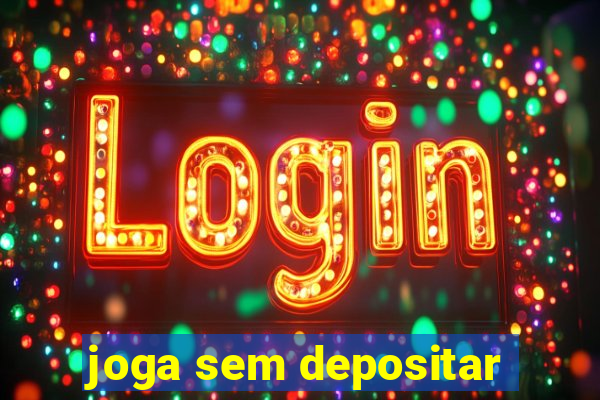 joga sem depositar