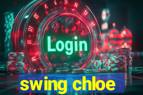 swing chloe