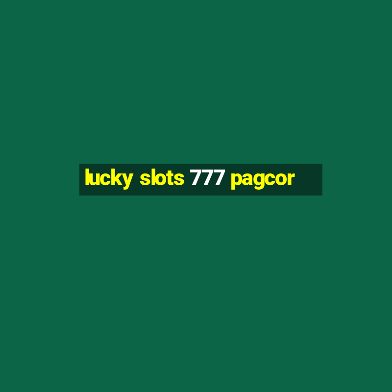 lucky slots 777 pagcor