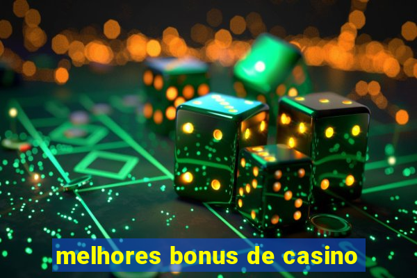 melhores bonus de casino