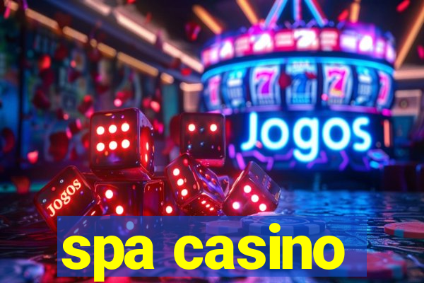 spa casino