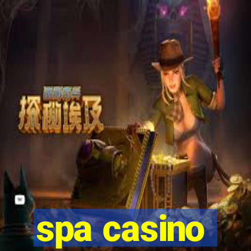 spa casino