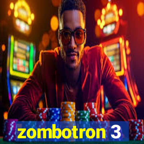 zombotron 3