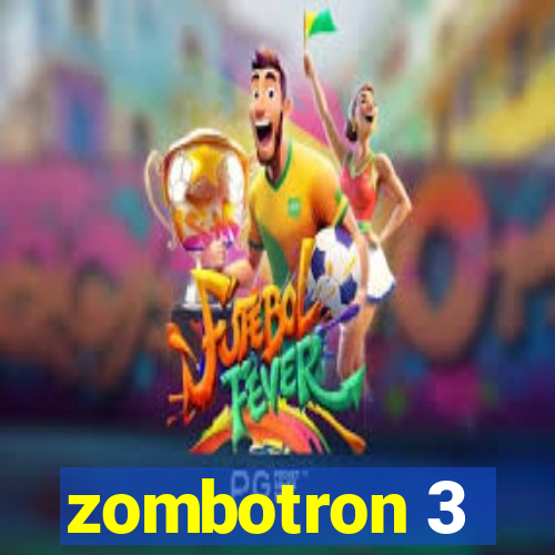 zombotron 3