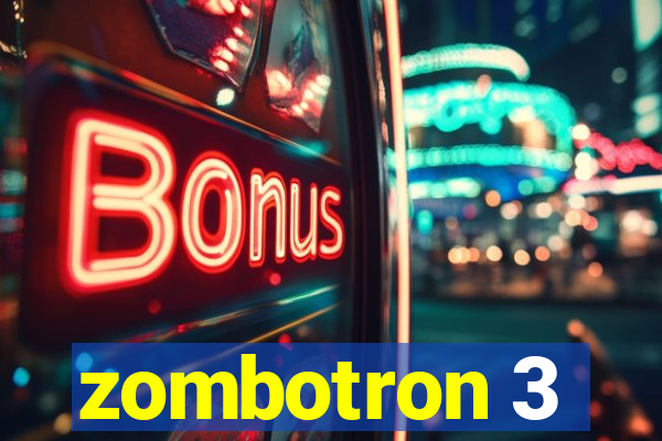 zombotron 3