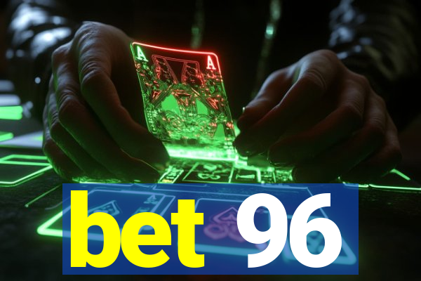 bet 96