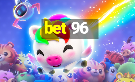 bet 96