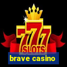 brave casino