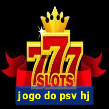 jogo do psv hj