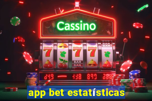 app bet estatísticas