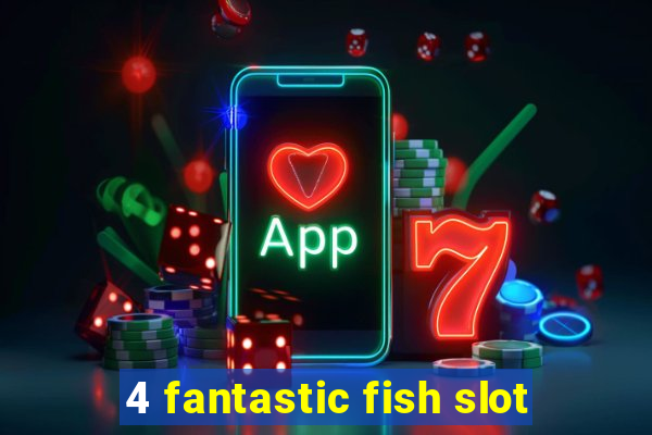 4 fantastic fish slot