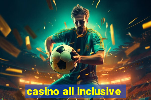 casino all inclusive