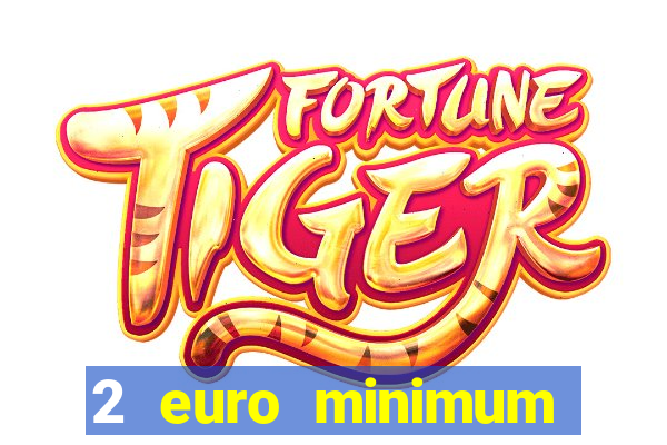 2 euro minimum deposit casinos ireland