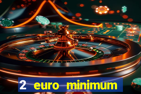 2 euro minimum deposit casinos ireland