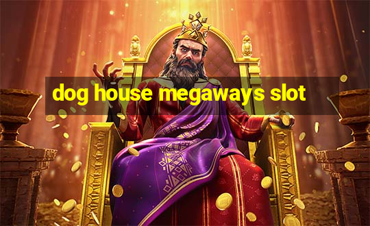 dog house megaways slot