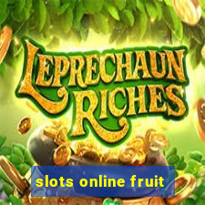 slots online fruit