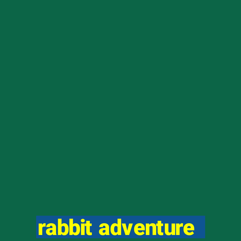 rabbit adventure