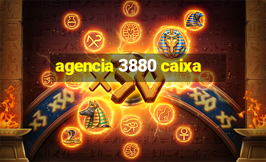 agencia 3880 caixa