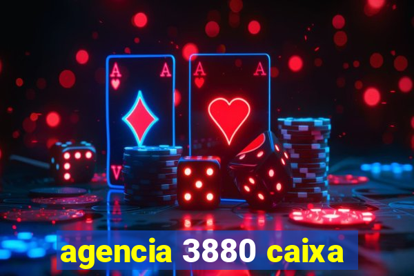 agencia 3880 caixa