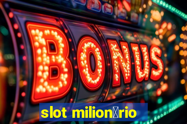 slot milion谩rio