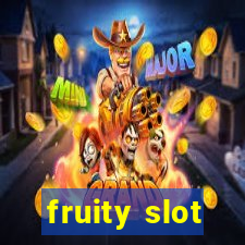 fruity slot