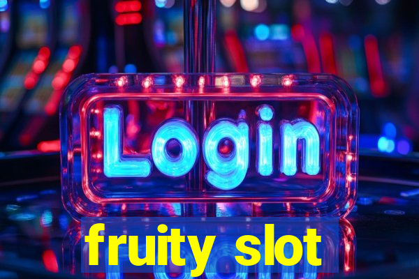 fruity slot