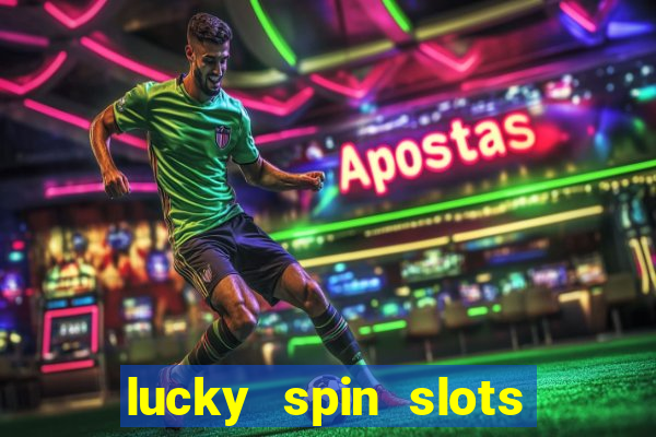 lucky spin slots win jackpot