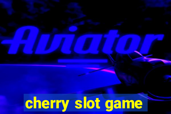 cherry slot game