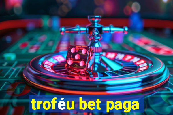 troféu bet paga