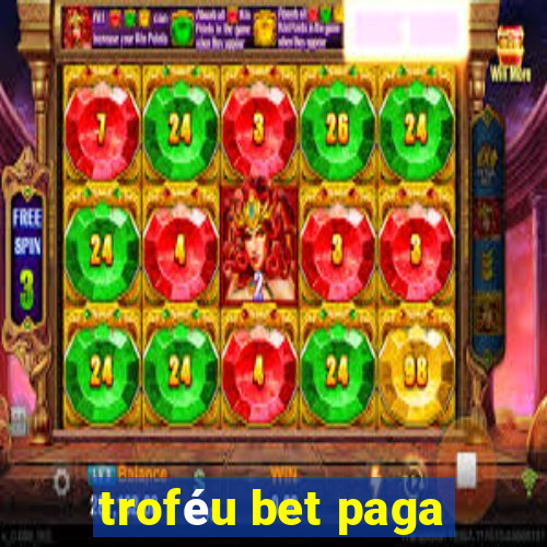 troféu bet paga