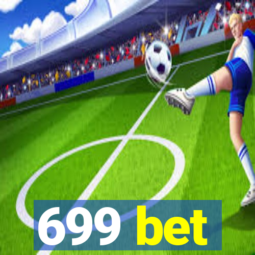 699 bet