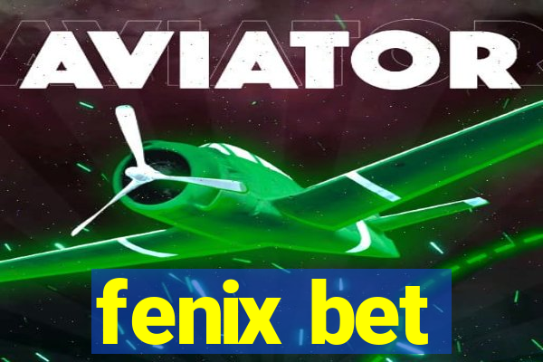 fenix bet