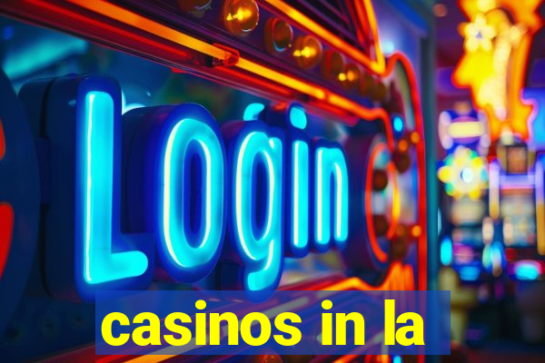 casinos in la