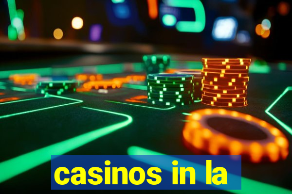 casinos in la