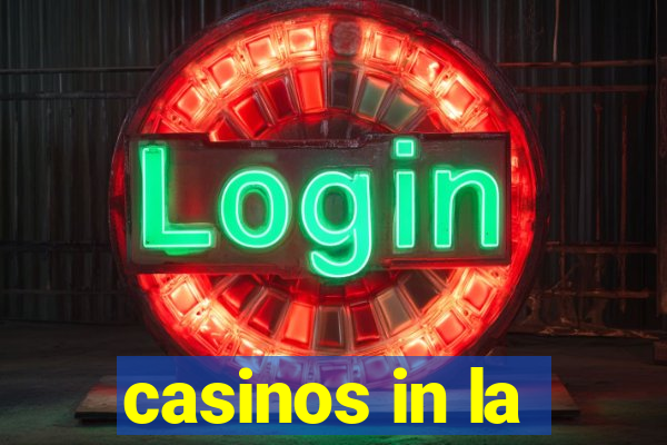 casinos in la