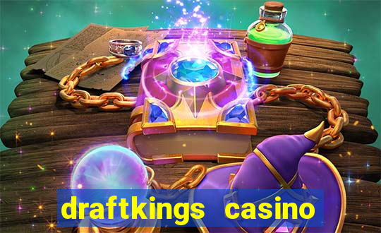 draftkings casino wv promo code