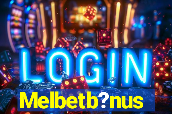 Melbetb?nus