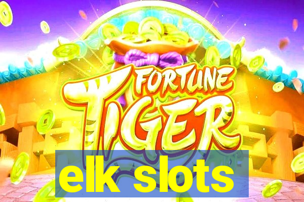 elk slots