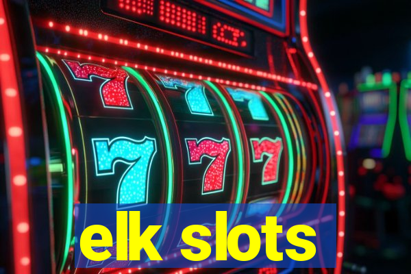 elk slots