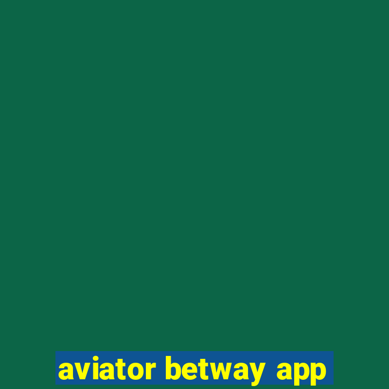 aviator betway app