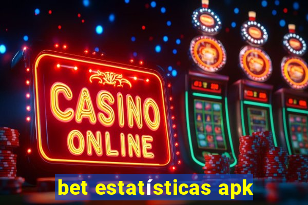 bet estatísticas apk