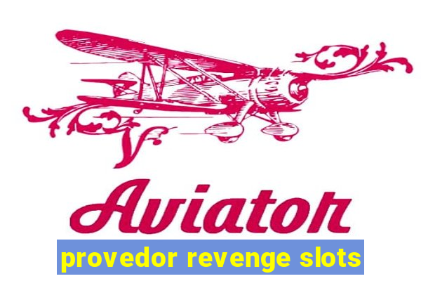 provedor revenge slots