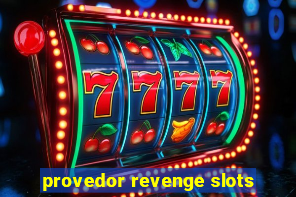 provedor revenge slots