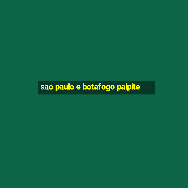 sao paulo e botafogo palpite