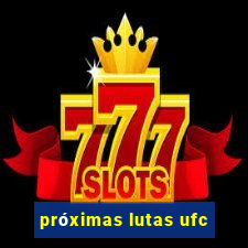 próximas lutas ufc