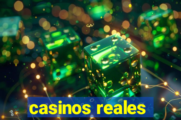 casinos reales